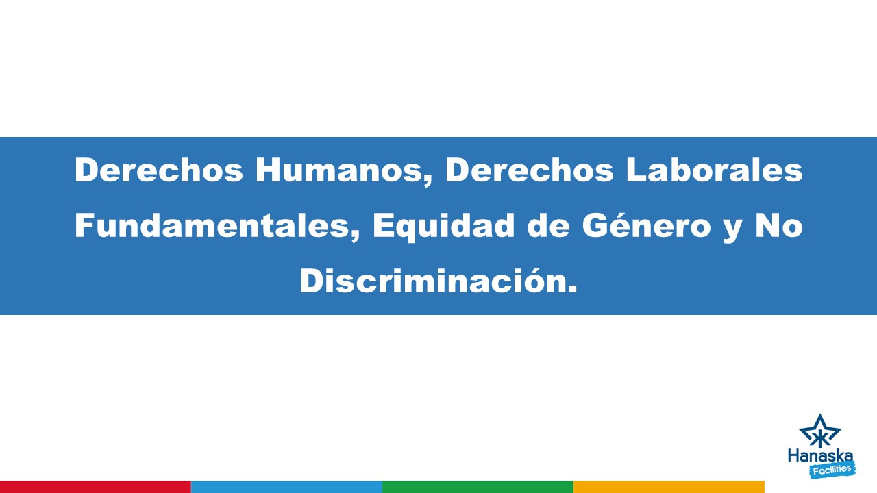 DERECHOS HUMANOS, DERECHOS LABORALES, EQUIDAD DE GÉNERO Y NO DISCRIMINACIÓN