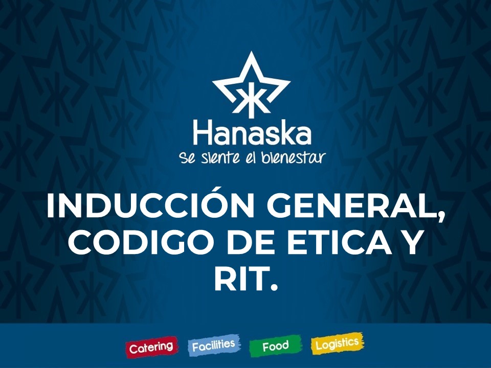 INDUCCION GENERAL, CODIGO DE ETICA Y RIT