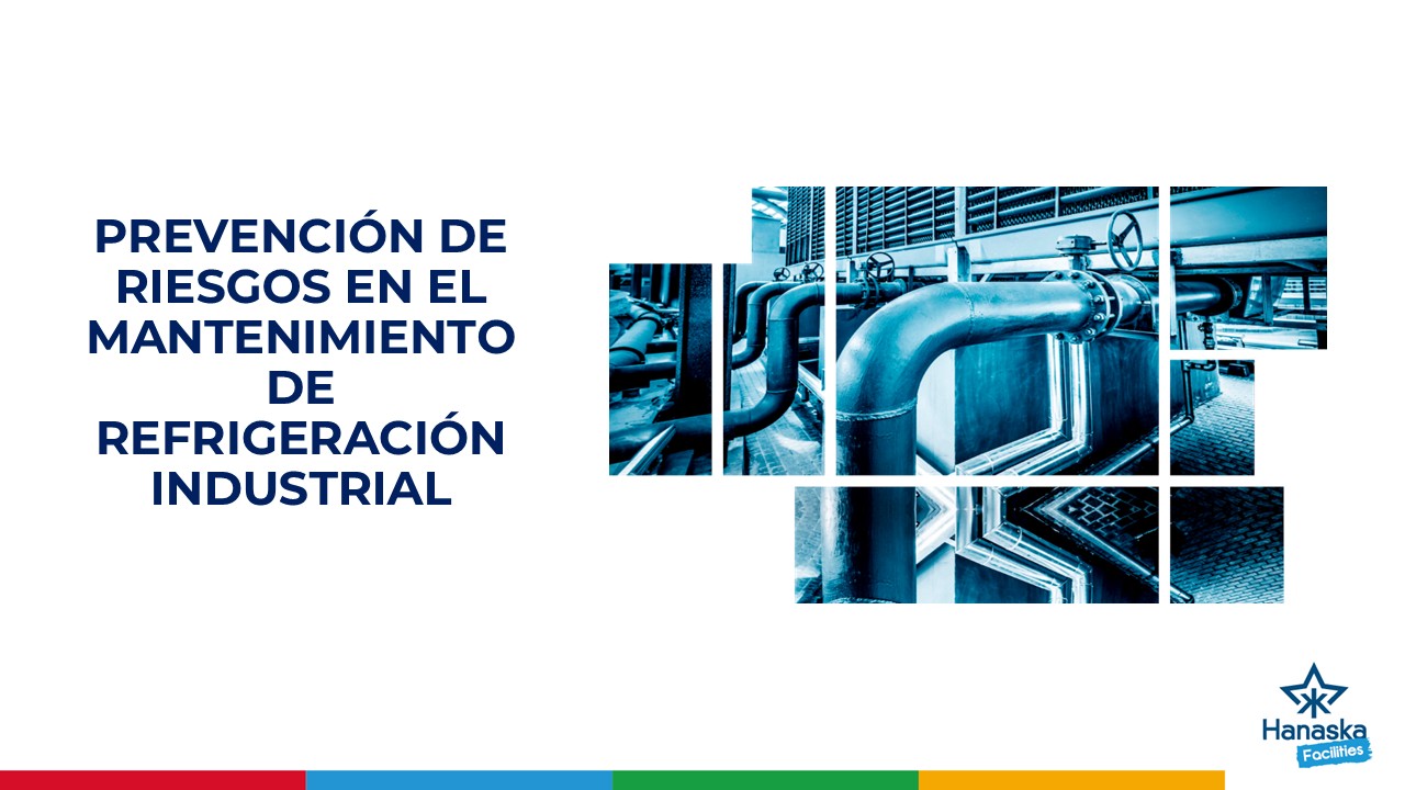 PREVENCIÓN DE RIESGOS EN EL MANTENIMIENTO DE REFRIGERACIÓN INDUSTRIAL 